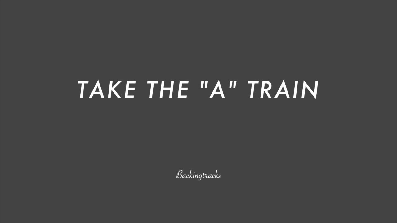 TAKE THE "A" TRAIN chord progression - Backing Track (no piano)