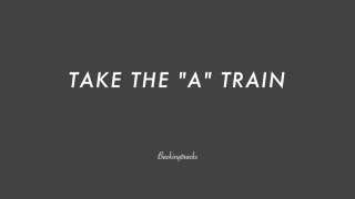 TAKE THE "A" TRAIN chord progression - Backing Track (no piano) chords