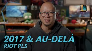 2017 et au-delà | Riot Pls - League of Legends