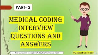 Medical coding interview questions PART-2 II MEDICAL TUBEMADE II Medical coding Que & Ans.