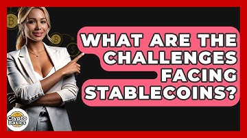 What Are The Challenges Facing Stablecoins? - CryptoBasics360.com