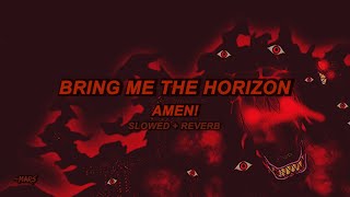 Bring Me The Horizon - AmEN! [ft. Daryl Palumbo, Glassjaw & Lil Uzi Vert] (Slowed + Reverb)