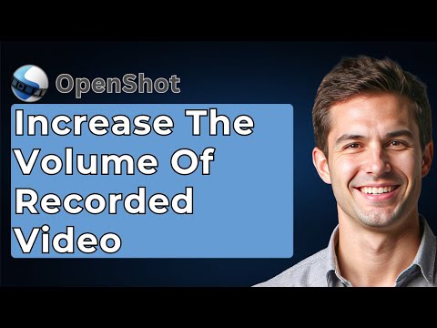 How To Increase The Volume Of A Recorded Video Or Audio Using OpenShot Video Editor [2026 Guide]