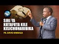 рџ ґ LIVE 26 07 2025 TAMBUA KISHA UAMUE SIRI YA KUTAFUTA KILE KISICHOHARIBIKA PR DAVID MMBAGA рџ ґ LIVE 26 07 2025 TAMBUA KISHA UAMUE SIRI YA KUTAFUTA KILE KISICHOHARIBIKA PR DAVID MMBAGA