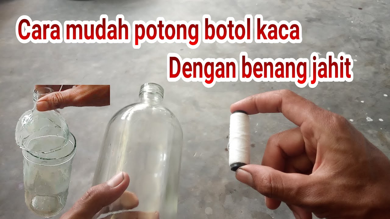 Cara potong botol  kaca  dengan  mudah dan rapi YouTube