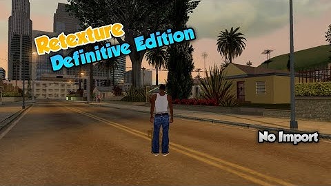 MOD TEXTURE DEFINITIVE EDITION - NO IMPORT - GTA SA ANDROID