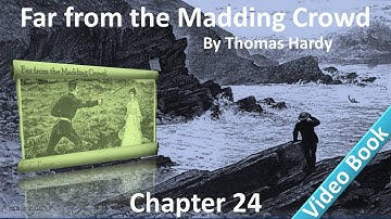 Chapter 24 - Far from the Madding Crowd by Thomas Hardy - The Same Night - The Fir Plantation