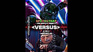 Springtrap Vs Gru #vsedit #anime #cartooncharacter #cyn #fnaf #despicableme #gru #springtrap