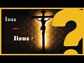Isus sau Iisus? Cum se scrie corect? - Intrebari Populare