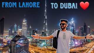 DUBAI POHANCH GAYA ❤ | How I Reach DUBAI FULL VLOG FROM LAHORE TO DUBAI ❤🇦🇪