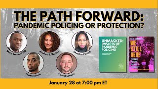 The Path Forward: Pandemic Policing or Protection