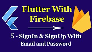 Flutter & Firebase App Tutorial #5 - SignIn & Signup with Email and password
