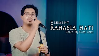 Rahasia Hati - Element (Cover By Faisal Azmi)