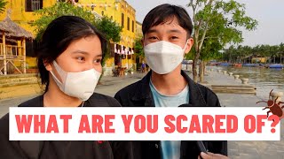What are Vietnamese people scared of? | Street Interview