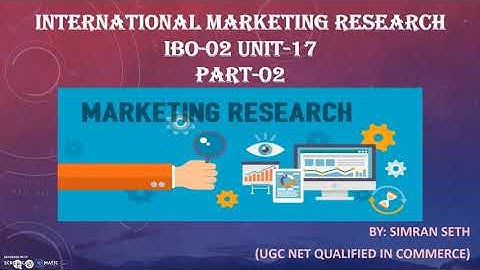 IBO-02 || INTERNATIONAL MARKETING RESEARCH: PART-2 || UNIT-17 || IGNOU || M.COM