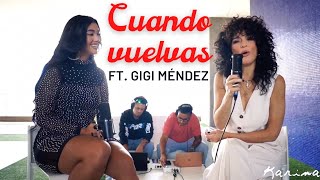 Gigi Méndez cumple su sueño de cantar junto a Karina - Cuando Vuelvas