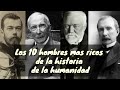 LOS 10 HOMBRES MÁS RICOS DE la HISTORIA del mundo mundial | Adán tops