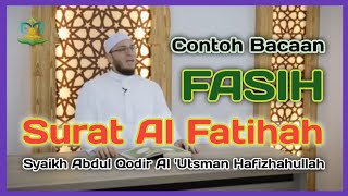 Fasih Membaca Surat Al Fatihah || Syaikh Abdul Qodir Al 'Utsman Hafizhahullah