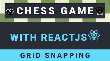 Create a Chess Game with ReactJS - Part 5: Grid snapping