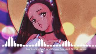 Nightcore Boyfriend (Ariana Grande & Social House)