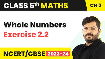 Whole Numbers - Exercise 2.2 | Class 6 Maths Chapter 2