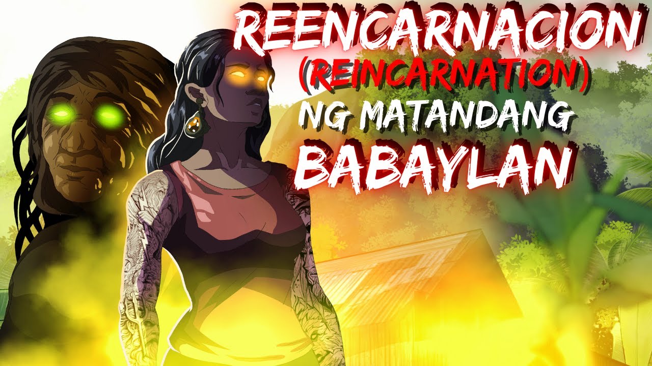 REENCARNACION (REINCARNATION) NG MATANDANG BABAYLAN (ASWANG TRUE STORY)