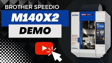 Brother SPEEDIO M140X2 Demo