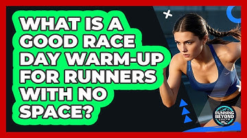 What Is A Good Race Day Warm-up For Runners With No Space? - Running Beyond Limits