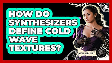 How Do Synthesizers Define Cold Wave Textures?