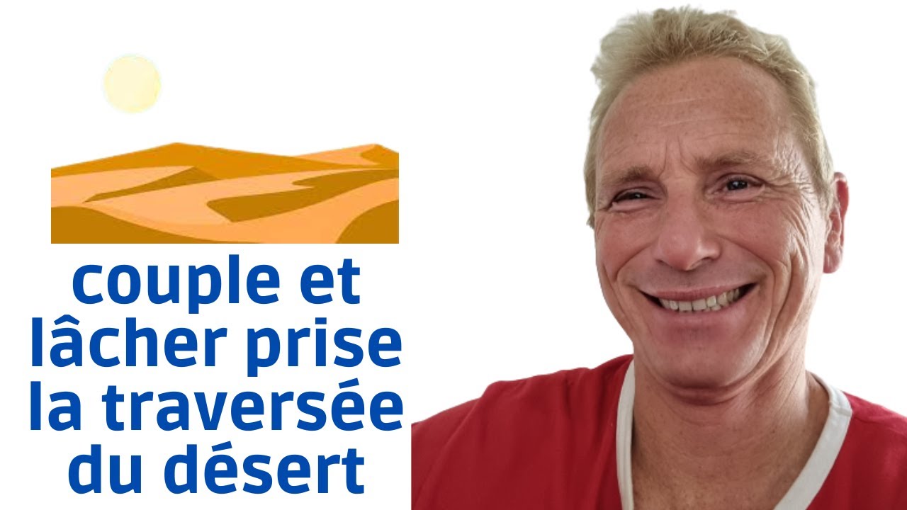 couple et lâcher prise la traversée du désert