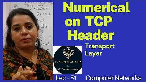 Lec51-Numerical on TCP Header |Computer Networks