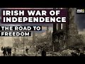 Irish War of Independence: The Road to Freedom