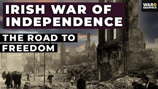 Irish War of Independence: The Road to Freedom