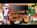 Mha react to Deku’s real parents