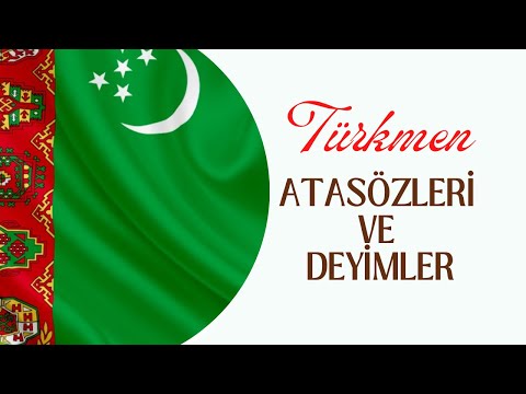 Türkmen Atasözleri ve Deyimler | Türkmen Nakyllary we Atalar sözi.