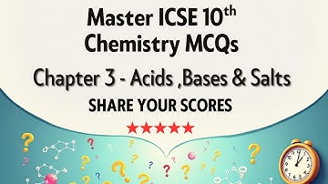 10th ICSE Chemistry Revision: 15 MCQs Chapter 3—Acids, Bases, and Salts (SET-1)