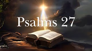 PSALM 27 - TRUST IN GOD, HE IS SALVATION!