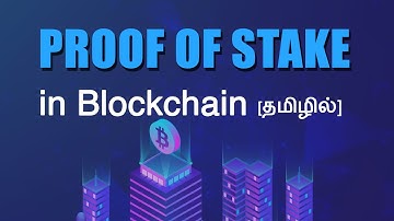 Proof of Stake Technology - What is it and What are its Benefits? (Tamil)