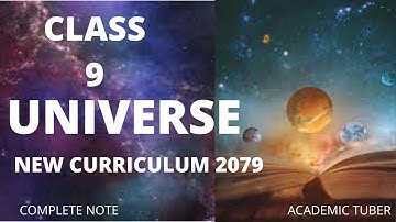 CLASS 9 | UNIVERSE | SCIENCE AND TECHNOLOGY | NEW CURRICULUM 2079 | COMPLETE NOTE