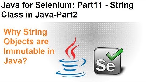 Java for Selenium | Part11 | Why String is Immutable in Java?