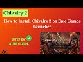 How to Install Chivalry 2 on Epic Games Launcher (Free Sale Ends Jan 1, 2026)