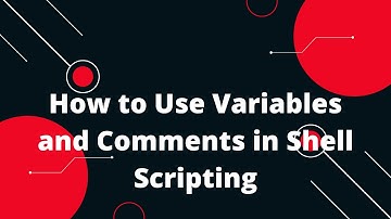 How to Use Variables and Comments in Shell Scripting for Beginners 4 | Bash Scripting Tutorial
