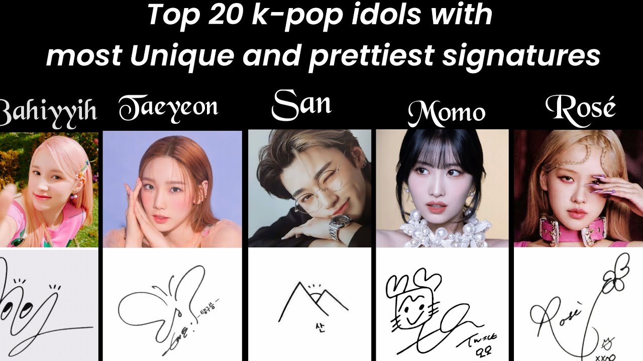Top 20 k-pop idols with the most prettiest and unique signatures (according to Google) ||
