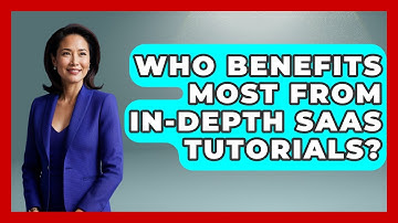 Who Benefits Most From In-Depth SaaS Tutorials? | The SaaS Pros Breakdown News