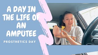 A DAY IN THE LIFE OF AN AMPUTEE: PROSTHETICS DAY