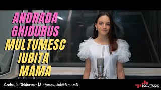 Andrada Ghidurus - Multumesc iubita mama (Studio Cover)