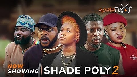 Shade Poly 2 - Yoruba Movie 2024 Drama