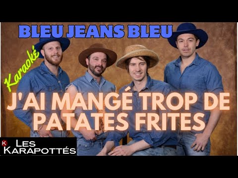 Bleu Jeans Bleu J Ai Mangé Trop De Patates Frites Karaoké