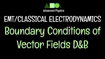 EMT/Classical Electrodynamics- Boundary Conditions of Vector Fields D&B
