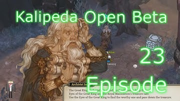 Gateway of the Great King ~ Tree Of Savior Open Beta Kalipeda Episode 23